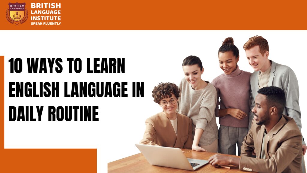 10 Ways to Learn the English Language in Daily Routine