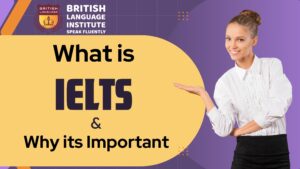 What is IELTS? Why is it Important and Benefits?