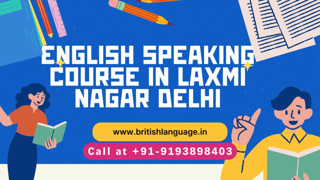 English Speaking Course in Laxmi Nagar Delhi – Britishlanguage.in